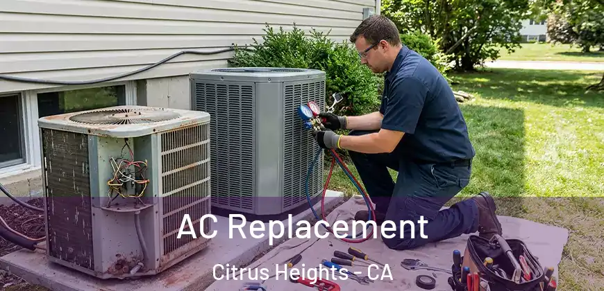 AC Replacement Citrus Heights - CA