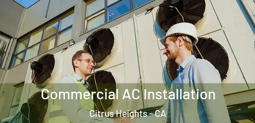  Commercial AC Installation Citrus Heights - CA