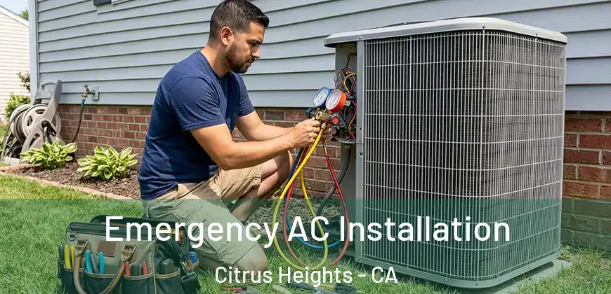  Emergency AC Installation Citrus Heights - CA