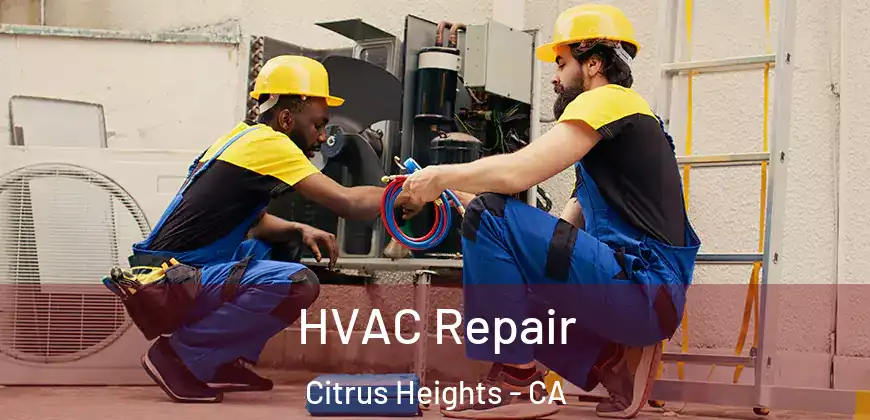  HVAC Repair Citrus Heights - CA