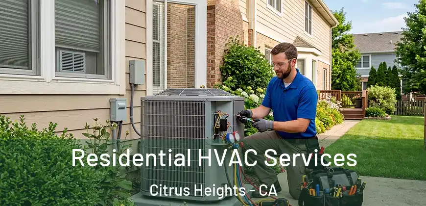  Residential HVAC Services Citrus Heights - CA